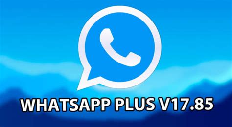 WhatsApp Plus V17.85 Apk Download Latest Version.